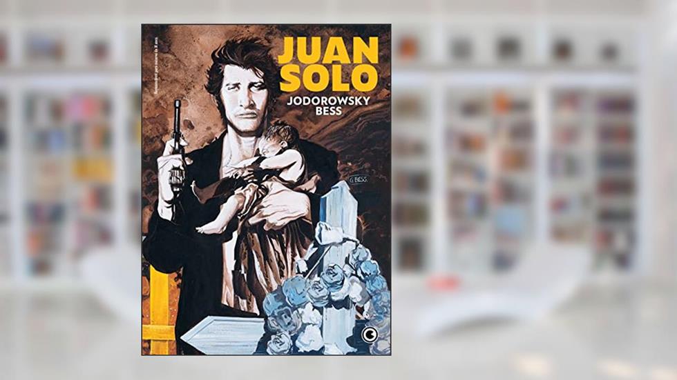 Juan Solo: Edição Brasileira, do autor Alejandro Jodorowsky
