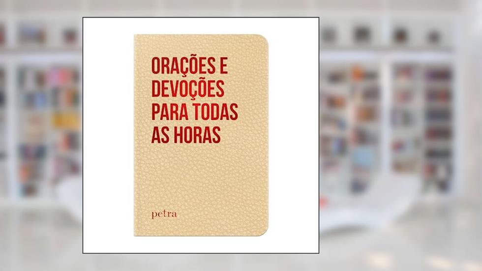 Orações e devoções para todas as horas, do autor Petra Petra