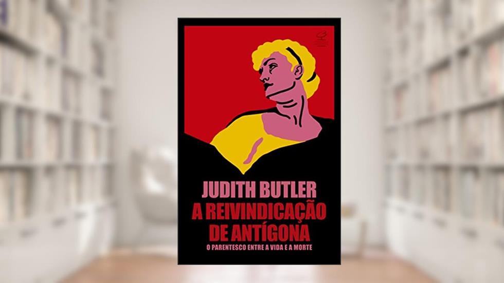 A reivindicação de Antígona, do autor Judith Butler