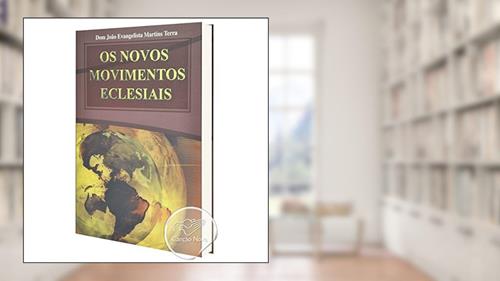 Capa de Os Novos Movimentos Eclesiais, do autor João Evangelista Martins Terra