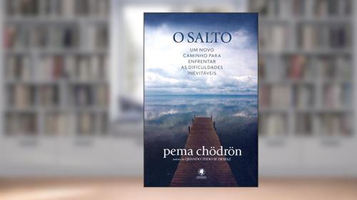 Capa de O Salto: Um novo caminho para enfrentar as dificuldades inevitáveis, do autor Pema Chödrön
