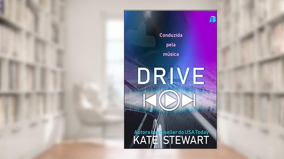 Drive: Conduzida Pela Música, do autor Kate Stewart