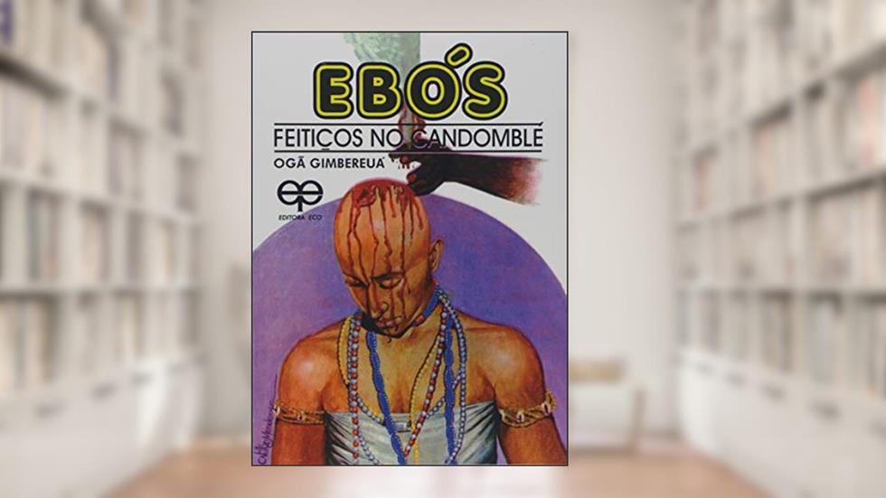 Ebós-Feitiços no Candomblé, do autor Oga Gimbereua