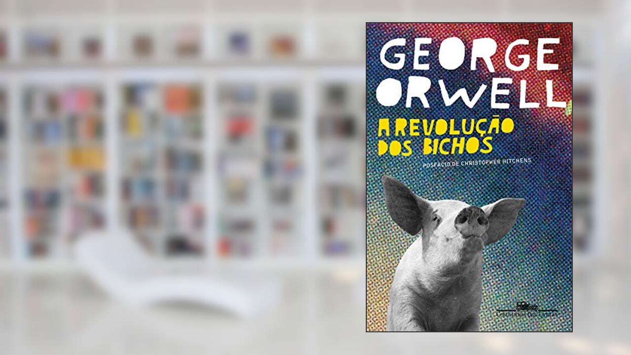 A revolução dos bichos, do autor George Orwell