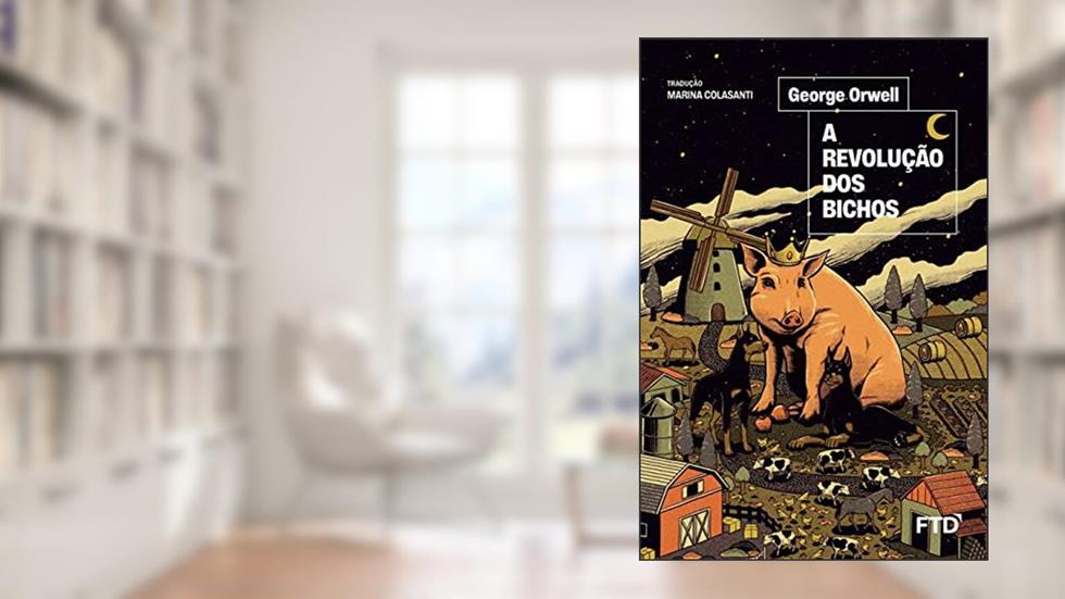A Revolução Dos Bichos, do autor GEORGE ORWELL