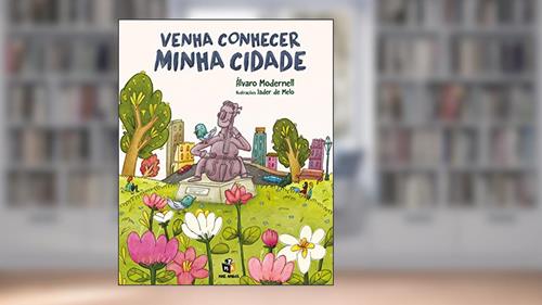 Capa de Venha conhecer minha cidade, do autor Álvaro Modernell