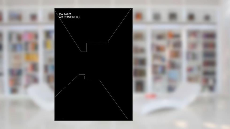Da Taipa ao Concreto, do autor Carlos A. C. Lemos