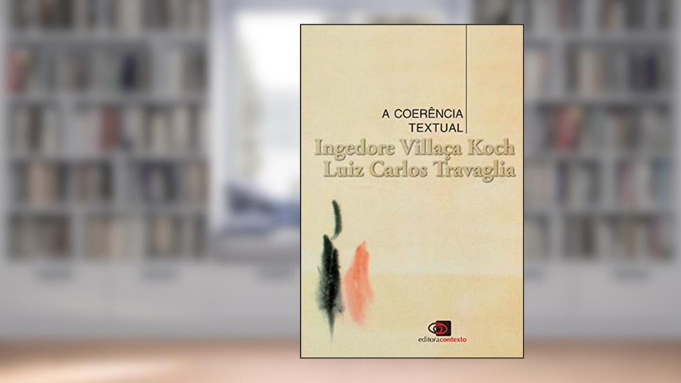 A coerência textual, do autor Ingedore Villaça Koch; Luiz Carlos Trava