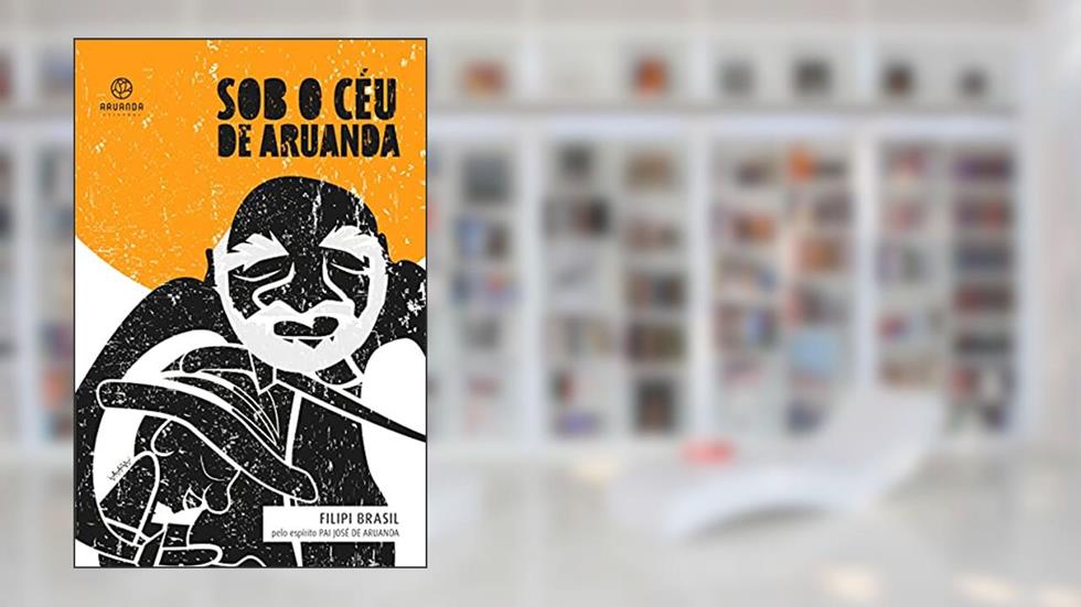 Sob o céu de Aruanda, do autor Filipi Brasil