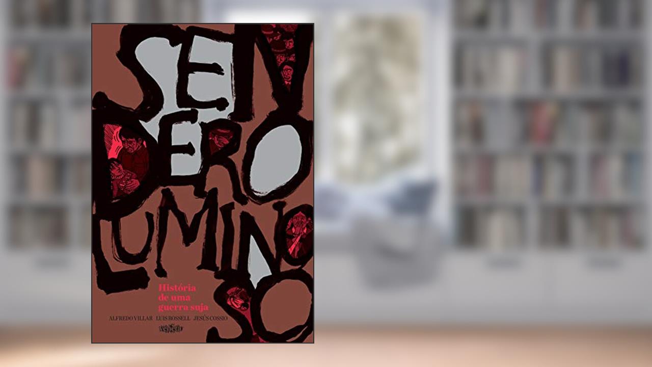 Sendero luminoso: História de uma Guerra Suja, do autor Luis Rossel; Alfredo Villar; Jesús Cossío