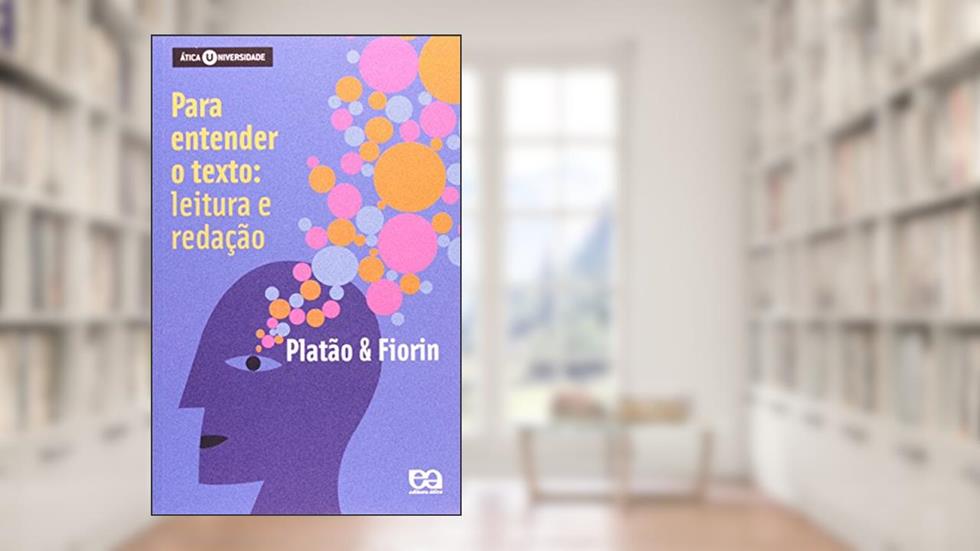Para Entender o Texto. Leitura e Redação, do autor Francisco Platão Savioli