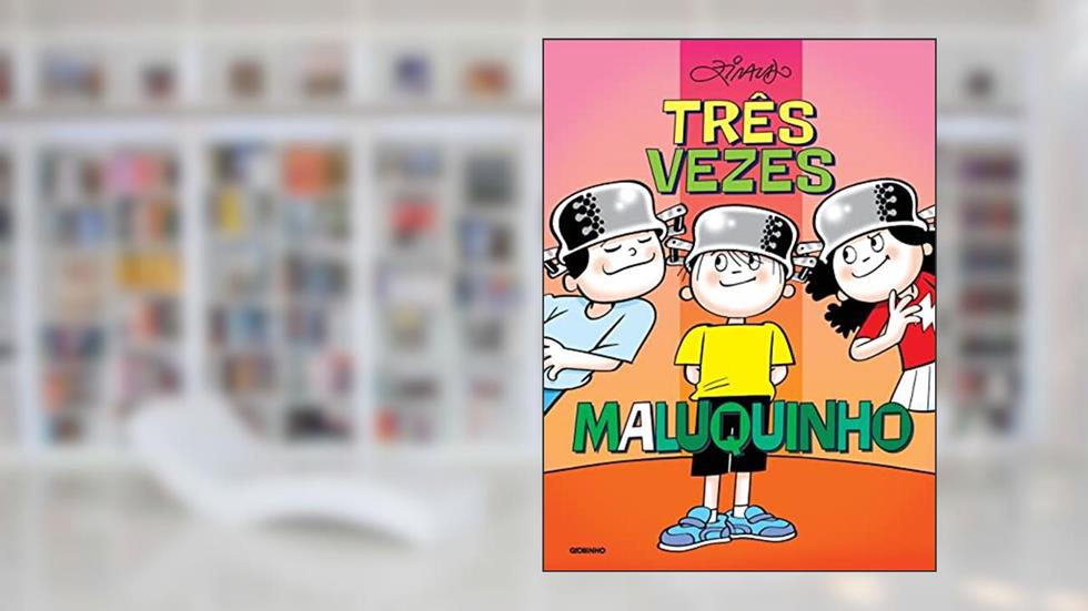 Três vezes Maluquinho, do autor Ziraldo
