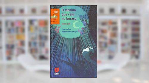 Capa de O Menino que Caiu no Buraco, do autor Ivan Jaf