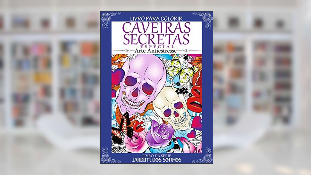 Livro para Colorir - Caveiras Secretas Especial: Livro da série jardim dos sonhos, do autor On Line Editora