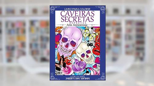 Capa de Livro para Colorir - Caveiras Secretas Especial: Livro da série jardim dos sonhos, do autor On Line Editora