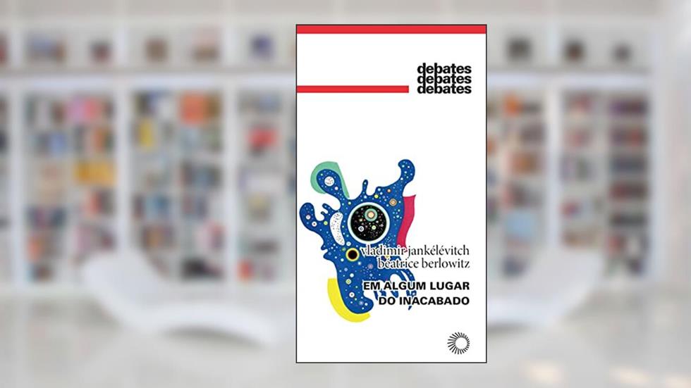 Em Algum Lugar do Inacabado: 347, do autor Vladimir Jankélévitch; Béatrice Berlowitz