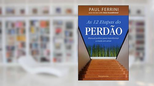 Capa de As 12 Etapas do Perdão, do autor Paul Ferrini