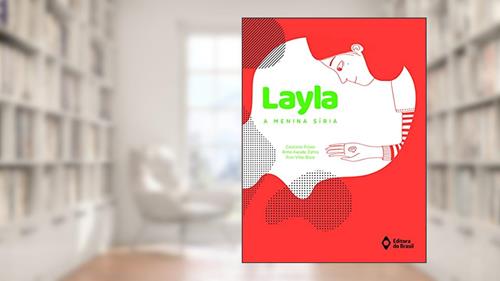 Capa de Layla, a menina síria, do autor Cassiana Pizaia; Rima Awada; Rosi Vilas Boas