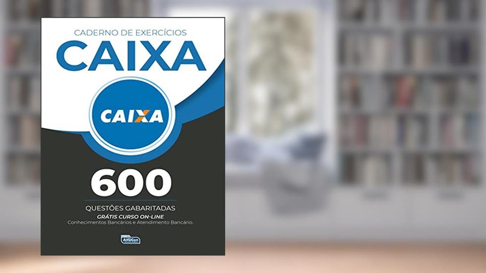 Caderno de Exercícios - Caixa Econômica Federal - CEF, do autor Equipe AlfaCon