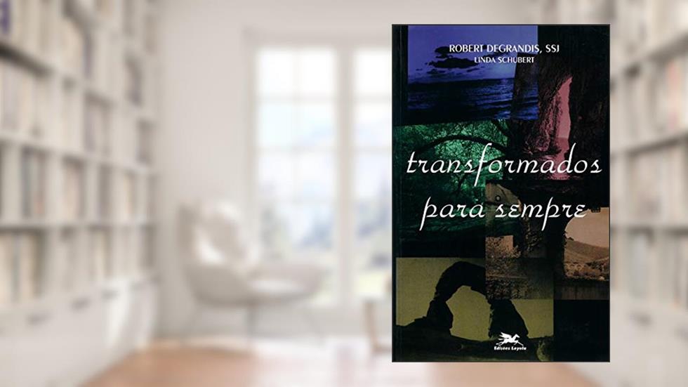 Transformados para sempre, do autor Robert Degrandis