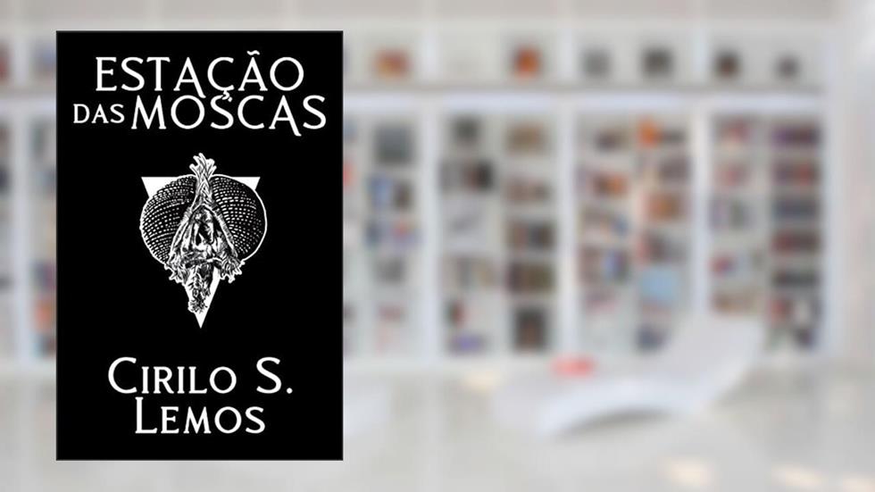 Estação das Moscas, do autor Cirilo S. Lemos