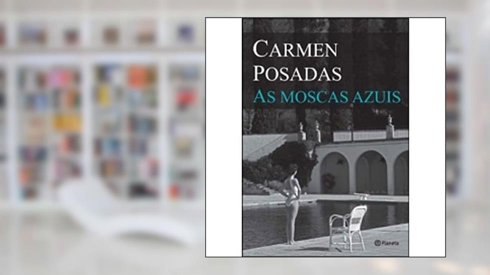 As moscas azuis, do autor Carmen Posadas