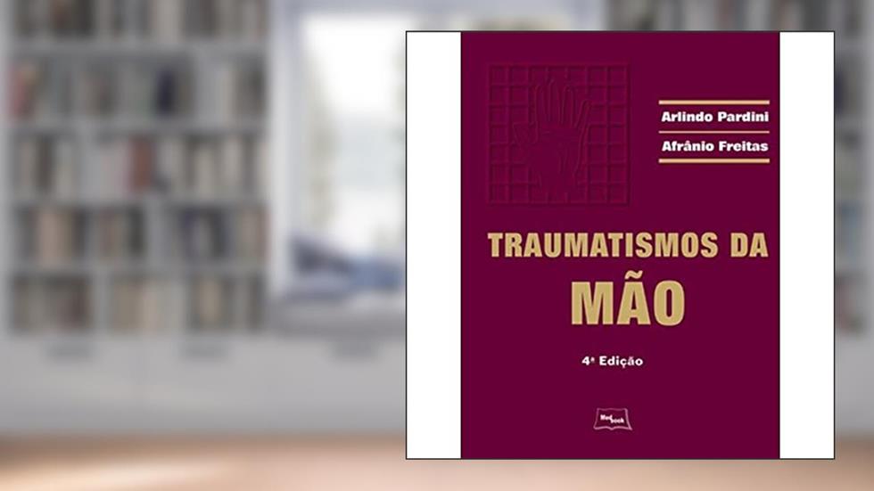 Traumatismos da Mão, do autor Arlindo Pardini; Afrânio Freitas
