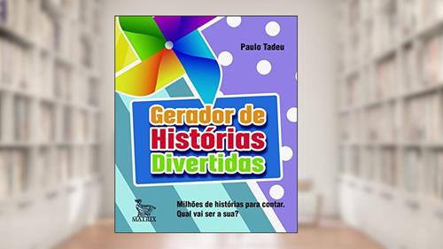 Capa de Gerador de histórias divertidas, do autor Paulo Tadeu