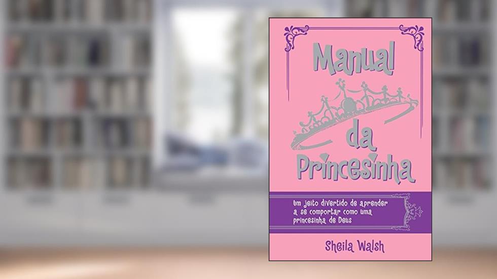Manual da princesinha, do autor Sheila Walsh