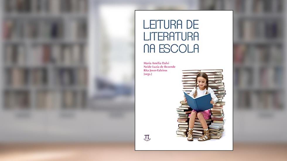 Leitura de Literatura na Escola, do autor Maria Amélia Dalvi