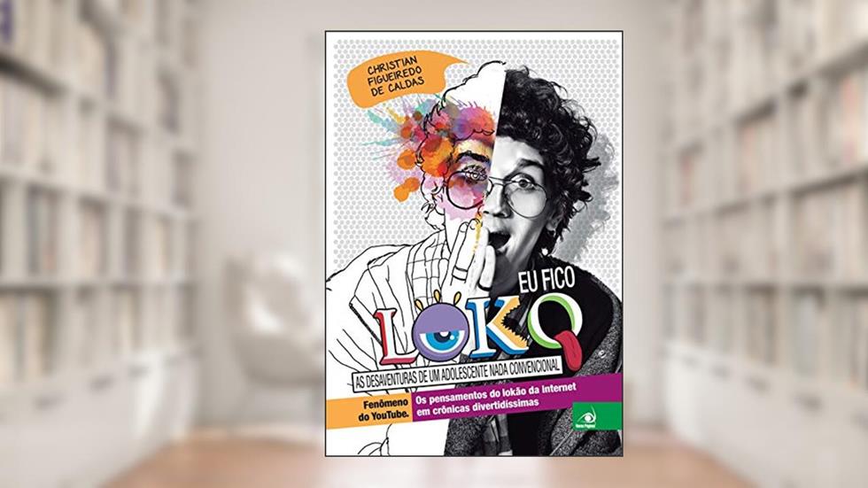 Eu Fico Loko: as Desaventuras de um Adolescente Nada Convencional (Volume 1), do autor Christian Figueiredo de Caldas