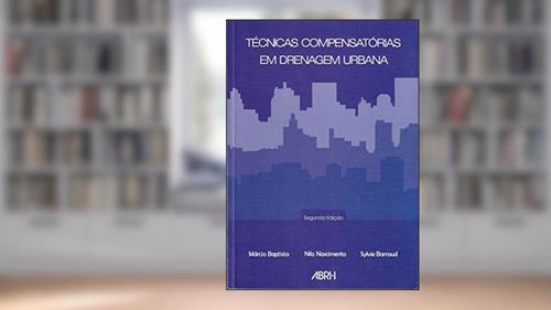 Capa de TÉCNICAS COMPENSATÓRIAS EM DRENAGEM URBANA, do autor MARCIO BAPTISTA