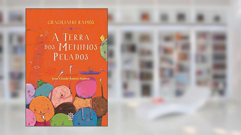 A terra dos meninos pelados, do autor Graciliano Ramos