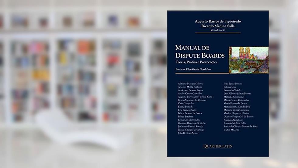 Manual de Dispute Boards. Teoria, Prática e Provocações, do autor Augusto Barros De Figueiredo