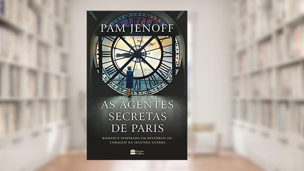 As agentes secretas de Paris, do autor Pam Jenoff