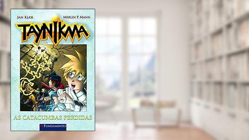 Capa de Taynikma. As Catacumbas Perdidas - Volume 4, do autor Merlin P. Mann; Jan Kjaer