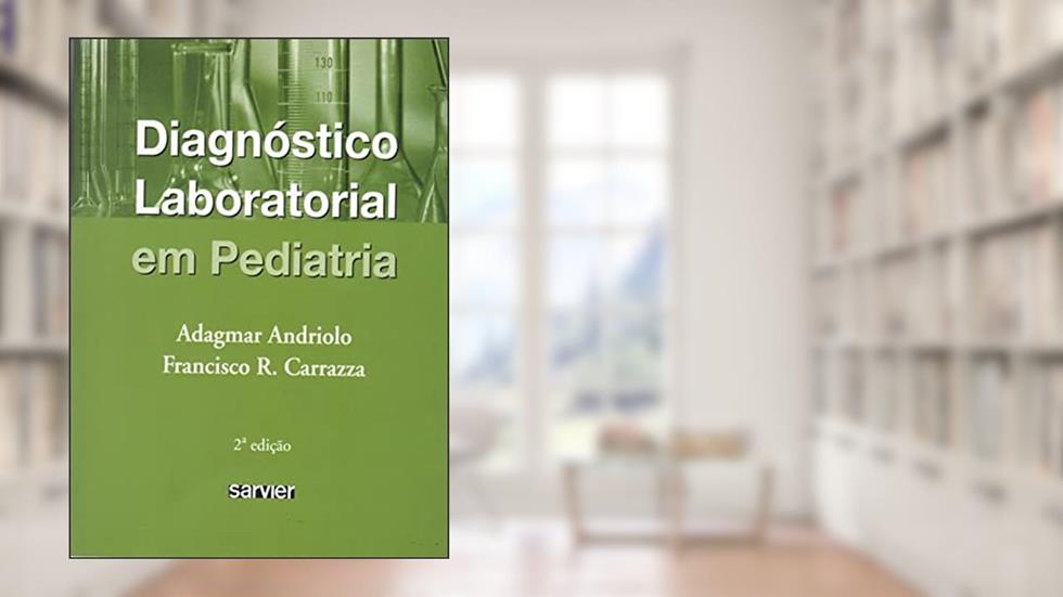 Diagnóstico laboratorial em Pediatria, do autor Andriolo