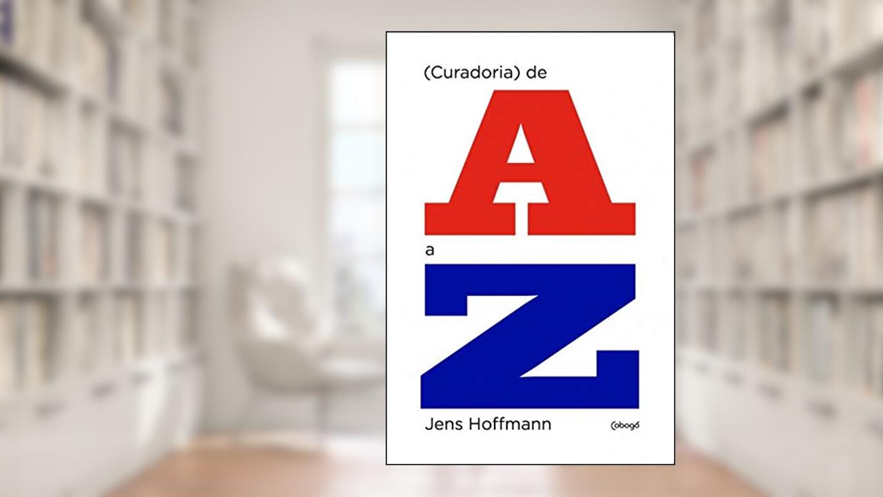 (Curadoria) de A a Z, do autor Jens Hoffmann
