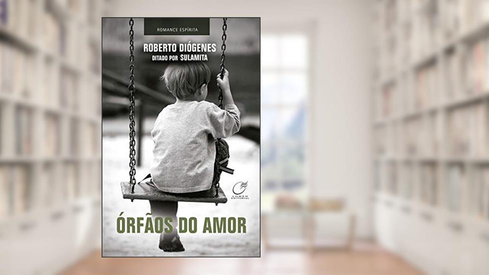 Órfãos do amor, do autor Roberto Diógenes; Sulamita