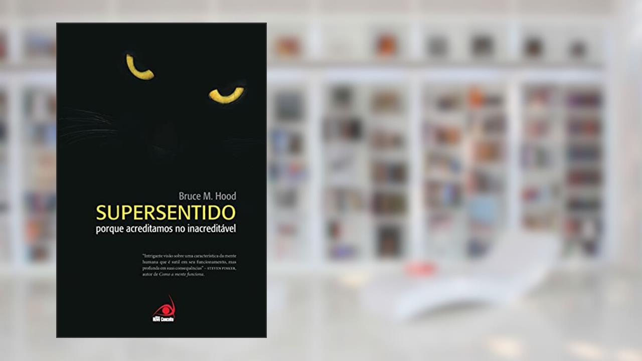Supersentido Porque Acreditamos No Inacreditavel: Porque Acreditamos no Inacreditável, do autor BRUCE M. HOOD