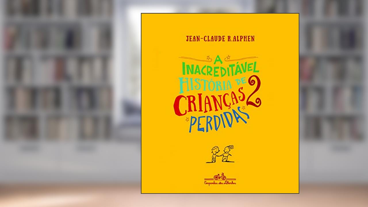 Capa de A inacreditável história de 2 crianças perdidas, do autor Jean-Claude R. Alphen