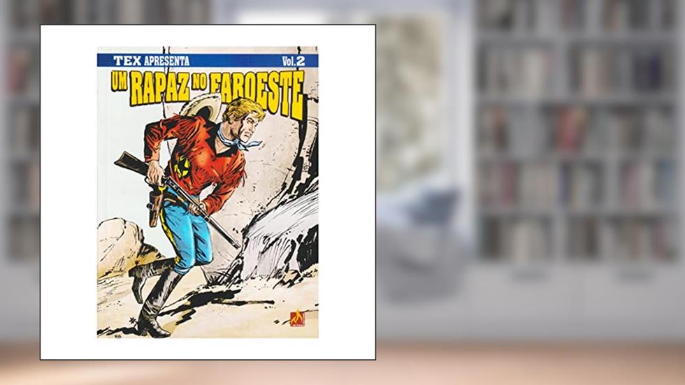 Tex apresenta: Um rapaz no faroeste Vol. 2, do autor Gian Luigi Bonelli