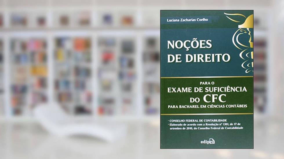 Noções de direito para o exame de suficiência do CFC, do autor Luciana Zacharias Coelho
