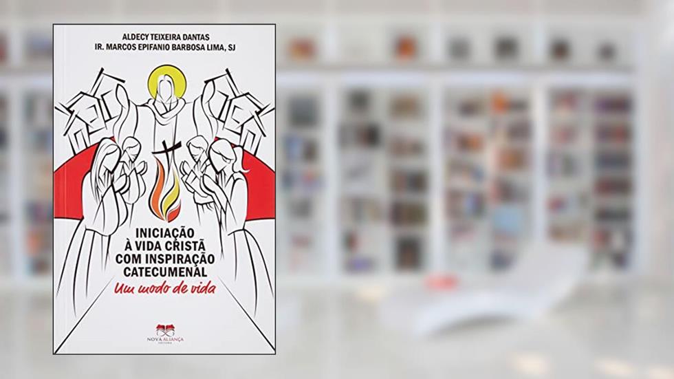 INICIAÇÃO À VIDA CRISTÃ COM INSPIRAÇÃO CATECUMENAL - UM MODO DE VIDA, do autor IR. MARCOS EPIFANIO BARBOSA LIMA