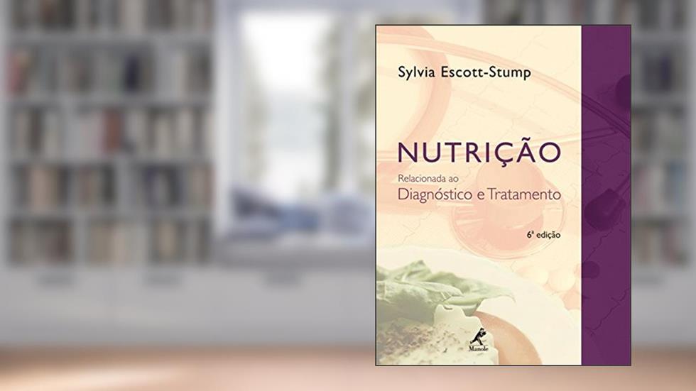 Nutrição relacionada ao diagnóstico e tratamento, do autor Sylvia Escott-Stump