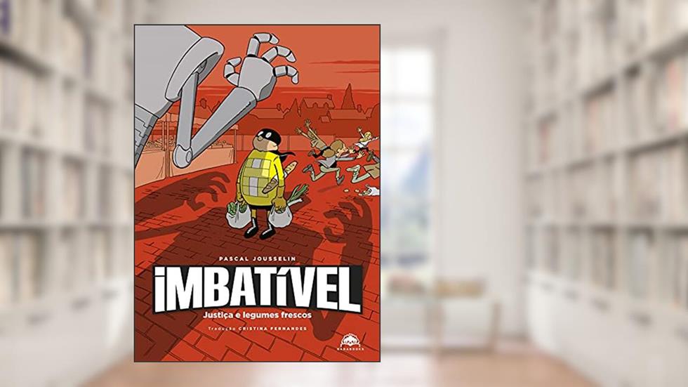 Imbatível: Justiça e legumes frescos, do autor Pascal Jousselin