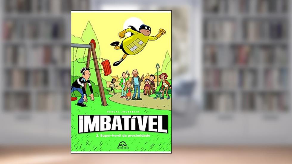 Imbatível 2: Super-herói da proximidade, do autor Pascal Jousselin