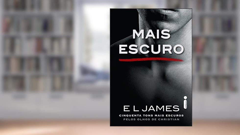 Capa de Mais escuro: Cinquenta tons mais escuros pelos olhos de Christian (Trilogia Grey Livro 2), do autor E L James