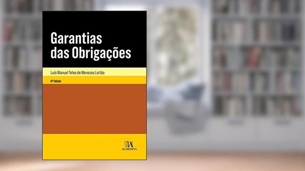 Garantias das Obrigações, do autor Luís Manuel Teles de Menezes Leitão