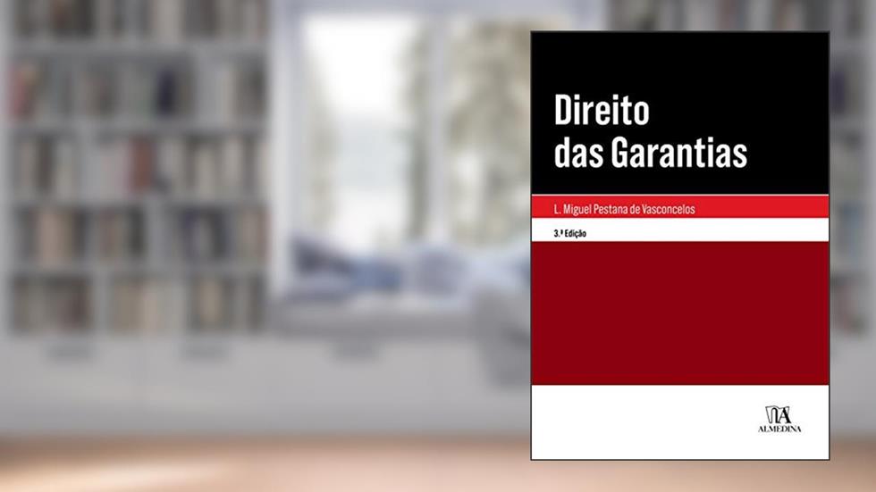 Direito das Garantias, do autor L. Miguel Pestana de Vasconcelos